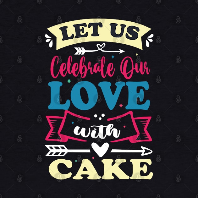 let us celebrate our love with cake cute anniversary baker gift by FoxyDesigns95